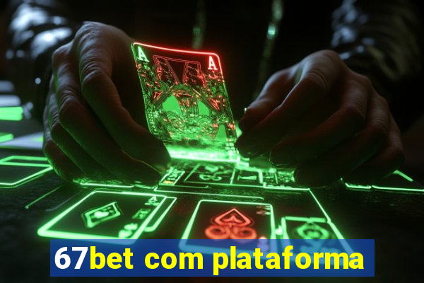 67bet com plataforma